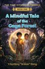 "The Time-Stoppers Trilogy, Book One: A Mindful Tale of the Gaya Forest" von Chunfeng “Breeze” Dong. Illustration zweier Kinder.