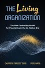 "The Living Organization: The New Operating Model for Flourishing in the AI-Native Era." Namen: Chunfeng "Breeze" Dong, Peng Wang. Unten Welle aus Partikeln.