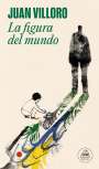 Juan Villoro: La Figura del Mundo / The Figure of the World, Buch