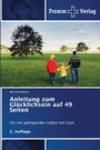 Michael Maurer: Anleitung zum Glücklichsein auf 49 Seiten, Buch