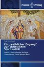 Helga Kerschbaum: Ein "weiblicher Zugang" zur christlichen Spiritualität, Buch