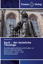 Siegfried Meier: Bach - der heimliche Theologe, Buch