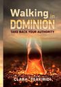 "Walking in Dominion. Take Back Your Authority. Clara Tsakiridi." Ein Fuß tritt auf glühende Kohlen im Hintergrund.
