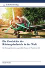 Logo "Lehrbuchverlag", darunter Titel: "Die Geschichte der Rüstungsindustrie in der Welt". Bild eines alten Flugzeugs.