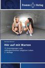 Nicolaas Derksen, "Hör auf mit Warten", 72 Ermutigungen, 2. Auflage. Zwei Frauen binden Schuhe in einem Tunnel. Logo: Fromm Verlag.