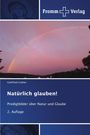 Gottfried Lindner: Natürlich glauben!, Buch