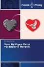 Urs Daniel Schmid: Vom Heiligen Geist veränderte Herzen, Buch