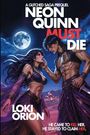 "A Glitched Saga Prequel: Neon Quinn Must Die, Loki Orion. He came to kill her. He stayed to claim her." Zwei Figuren vor Vollmond.