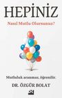 Text: "HEPİNİZ", "Nasıl Mutlu Olursunuz?", "Mutluluk aranmaz, öğrenilir.", "Dr. Özgür Bolat". Bunte Luftballons.