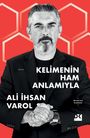 Ali ihsan Varol: Kelimenin Ham Anlamiyla, Buch