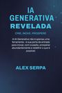Titel: IA GENERATIVA REVELADA. Motto: CRIE, INOVE, PROSPERE. Autor: ALEX SERPA. Dunkler Hintergrund mit hellblauer Schrift.