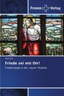 Text: Paul Koch. Friede sei mit Dir! Friedenslogik in der „neuen“ Realität. Oben: Logo mit Kreuz. Darstellung: Glasfenster mit Jesus.