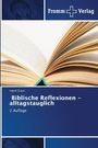 Text: "Bibliche Reflexionen – alltagstauglich, 2 Auflage" von Ingrid Grave, "Fromm Verlag". Bild: Aufgeschlagenes Buch.