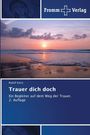 Rudolf Kainz: Trauer dich doch, Buch