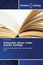 Texte: "Fromm Verlag", "Margret Jakobs", "Unfassbar diese Liebe. Zweite Auflage", "kleine Geschichten über einen großen Gott." Logo eines Kreuzes. Ein offenes Buch ist zu sehen.
