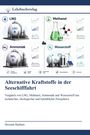 Titel: Alternative Kraftstoffe in der Seeschifffahrt. Vergleich von LNG, Methanol, Ammoniak und Wasserstoff.