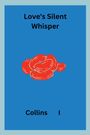 Collins I: Love's Silent Whisper, Buch