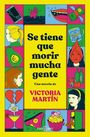 Victoria Martin: Se tiene que morir mucha gente, Buch