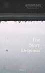 Zitat: "No matter how deeply she loved...". Titel: "The Story of Desponia". Untertitel: "A short story" von Ali Baran Y. Oben spiralförmiges Symbol.