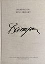 "BARRAGÁN: HIS LIBRARY" steht oben. Darunter eine kunstvolle, geschwungene Unterschrift. Unten zwei Institutionen erwähnt.