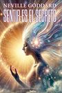 Neville Goddard: Sentir Es El Secreto, Buch