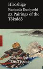 Cristina Berna: Hiroshige Kunisada Kuniyoshi 53 Pairings of the Tokaido, Buch