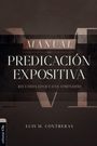 „Manual de Predicación Expositiva. Recuerda lo que has aprendido. Luis M. Contreras“. Dunkles, schlichtes Design.