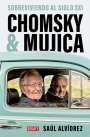 Saúl Alvídrez: Chomsky & Mujica: Sobreviviendo Al Siglo XXI / Chomsky & Mujica: Surviving the 2 1st Century, Buch