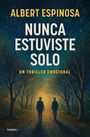 Albert Espinosa: Nunca estuviste solo, Buch