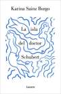 Karina Sainz Borgo: La Isla del Doctor Schubert / Doctor Schubert's Island, Buch