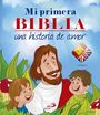 Equipo San Pablo: Mi Primera Biblia. Una Historia de Amor (Bilingue), Buch