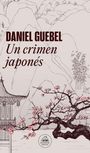 Daniel Guebel: Un Crimen Japonés / A Japanese Crime, Buch