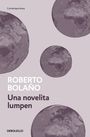 Roberto Bolaño: Una Novelita Lumpen / A Short Novel by Lumpen, Buch