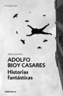 Adolfo Bioy Casares: Historias fantasticas, Buch