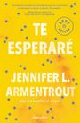 Jennifer Armentrout: Te esperaré, Buch