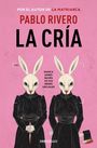 Pablo Rivero: La cria, Buch