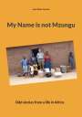 Lars Peter Jensen: My Name is not Mzungu, Buch