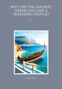 Jacques Pierre: Why Did the Ancient Greeks Become a Seafaring People?, Buch