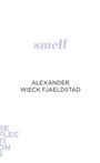 Alexander Wieck Fjældstad: Smell, Buch