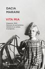 Dacia Maraini: Vita mia. Giappone, 1943. Memorie di una bambina italiana in un campo di prigionia, Buch