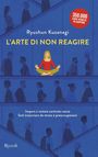 Text: "Ryushun Kusanagi, L'ARTE DI NON REAGIRE, 350.000 copie vendute in Giappone". Illustration: Frau meditiert, umgeben von Menschen auf Rolltreppen.