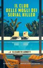 Elizabeth Arnott: Il club delle mogli dei serial killer, Buch