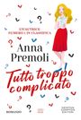 „UN'AUTRICE NUMERO 1 IN CLASSIFICA“, Anna Premoli, „Tutto troppo complicato“. Illustration: Frau mit rotem Rock.