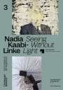 : Nadia Kaabi-Linke: Seeing Without Light, Buch