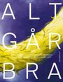 „ALT GÅR BRA“ in großen Buchstaben, darunter „UN ADAGE POUR L'ART CONTEMPORAIN - AN ADAGE FOR CONTEMPORARY ART“. Abstrakte Farben.