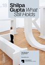 Shilpa Gupta: What Still Holds, Buch