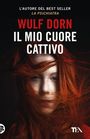 Wulf Dorn: Il mio cuore cattivo, Buch