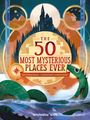 Brian Freschi: The 50 Most Mysterious Places Ever, Buch