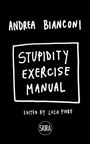 : Andrea Bianconi: Stupidity Exercise Manual, Buch