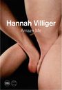: Hannah Villiger: Amaze Me, Buch